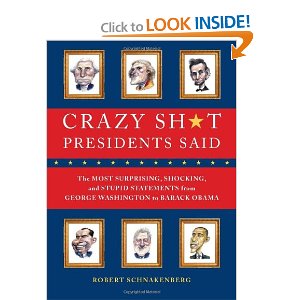 Crazy Sh*t Presidents Said