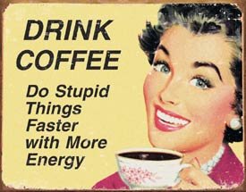 Funny Gift - Metal Sign about Coffee