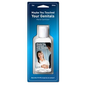 Maybe You Touched Your Genitals Hand Sanitizer